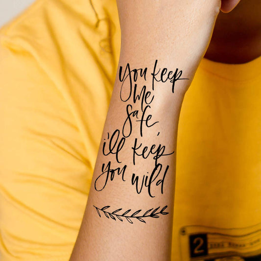 you keep me safe i'll keep you wild tattoo calligraphy tattoo Temporary Body Tattoo