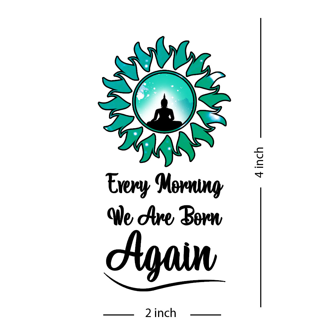Gautam Buddha Ji Quotes Tattoo Every Morning We Are Born Temporary Body Tattoo